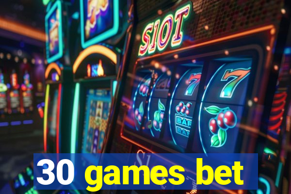 30 games bet